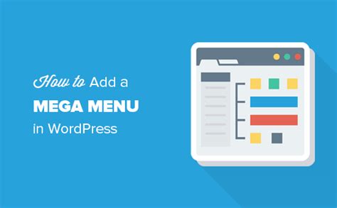 how to edit mega menu in wordpress|How to Add a Mega Menu on Your WordPress Site (Step by Step).